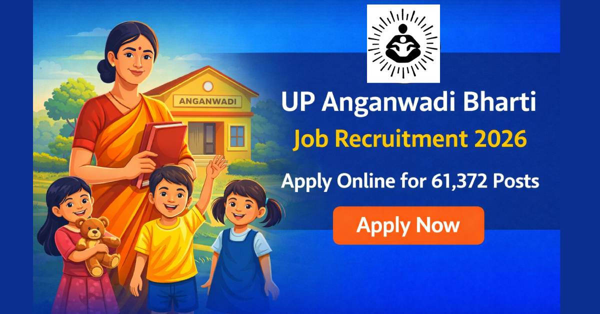 UP Anganwadi Bharti Job Recruitment 2026 | apply online for 61,372 posts